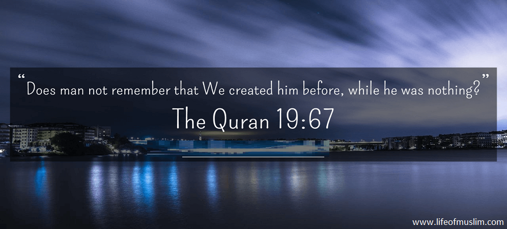 We (Allah) Created Him Before When He Was Nothing