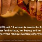 A Woman Is Married For Four Things, Wealth, Family, Beauty And Her Religion