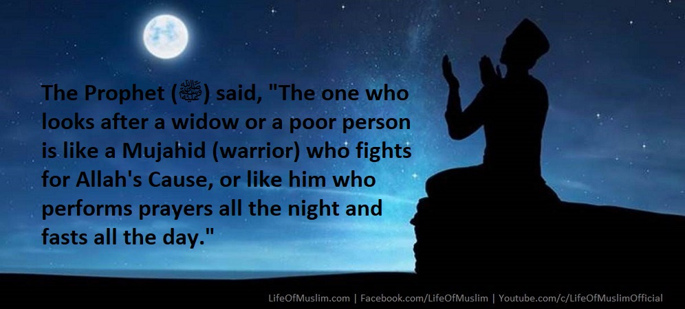 One Who Looks After A Widow Or A Poor Person Is Like A Mujahid