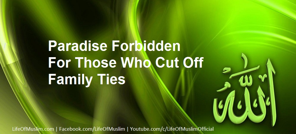 Paradise Forbidden For Those Who Cut Off Family Ties