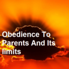Obedience To Parents And Its limits