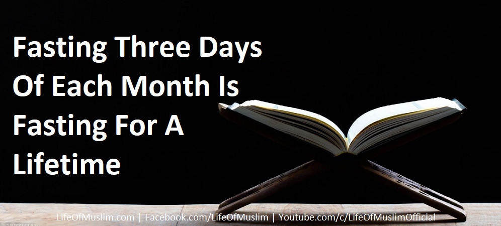 Fasting Three Days Of Each Month Is Fasting For A Lifetime