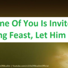 If Anyone Of You Is Invited To A Wedding Feast, Let Him Accept