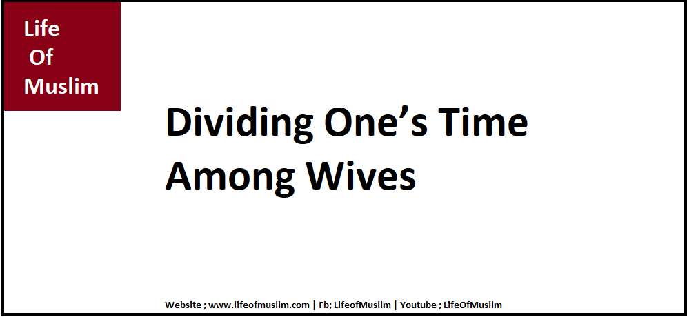 Dividing One’s Time Among Wives