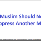 A Muslim Should Not Oppress Another Muslim