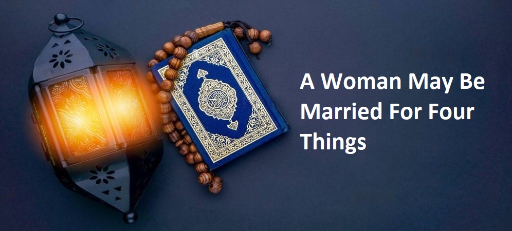 A Woman May Be Married For Four Things