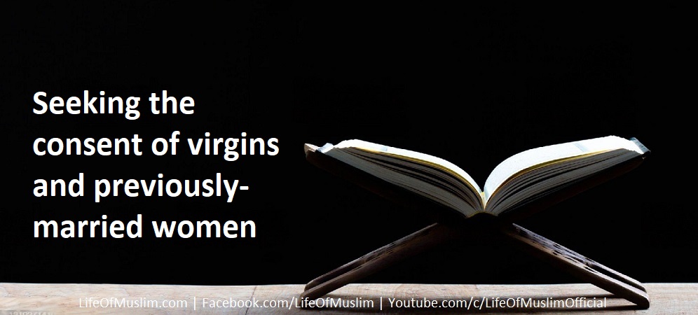 Seeking the consent of virgins and previously-married women