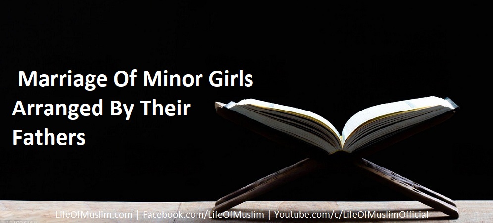 Marriage Of Minor Girls Arranged By Their Fathers