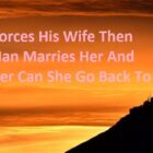 A Man Divorces His Wife Then Another Man Marries Her And Divorces Her Can She Go Back To The First Man?