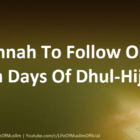 Nine Sunnah To Follow On The First Ten Days Of Dhul-Hijjah
