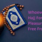 Whoever Performs Hajj For Allah's Pleasure After Hajj, Free From All Sins