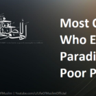 Most Of Those Who Entered Paradise Were Poor People