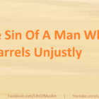 The Sin Of A Man Who Quarrels Unjustly