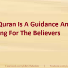 The Quran Is A Guidance And Healing For The Believers