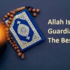 Allah Is Your Guardian, And He Is The Best Helper