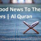 Give Good News To The Believers | Al Quran