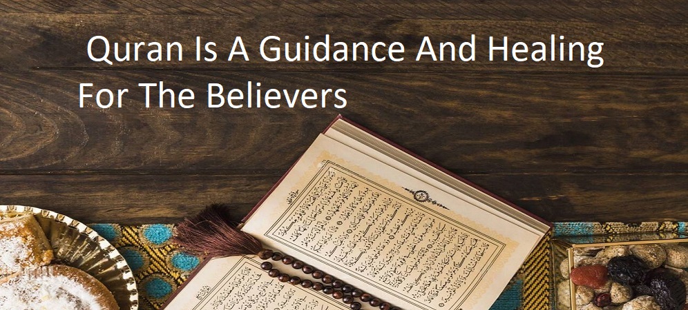 Quran Is A Guidance And Healing For The Believers