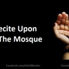 Dua To Recite Upon Entering The Mosque