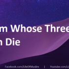 A Muslim Whose Three Children Die
