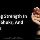 Seeking Strength In Dhikr, Shukr, And Ibadah