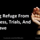 Seeking Refuge From Weakness, Trials, And The Grave