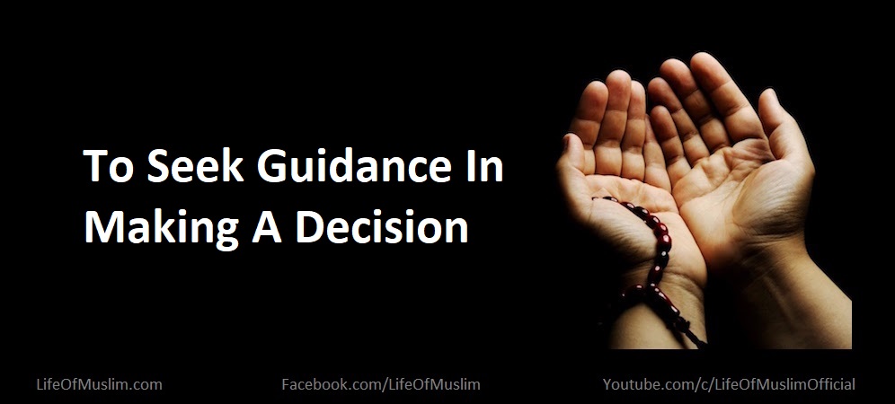 To Seek Guidance In Making A Decision